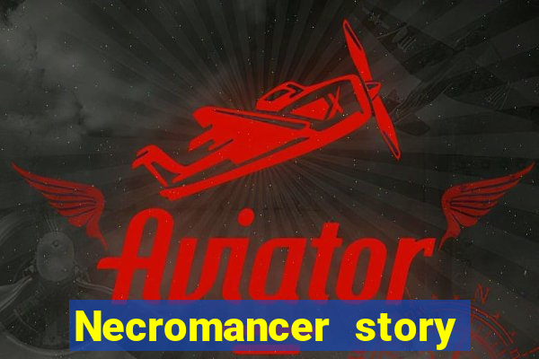 Necromancer story mod apk (unlimited skill points